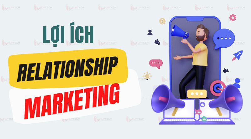 Tầm Quan Trọng Của Relationship Marketing